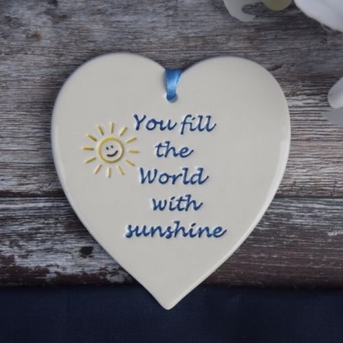 You fill the World with sunshine Quote Sign